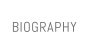 BIOGRAPHY